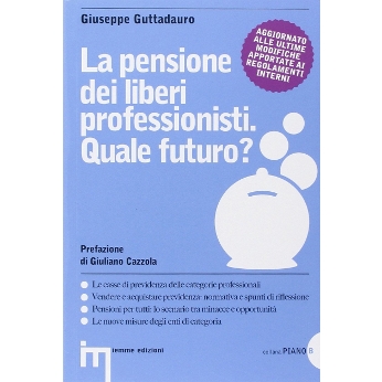 La pensione dei liberi professionisti. Quale futuro?