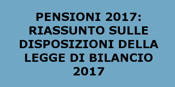 Pensioni e Legge di bilancio 2017